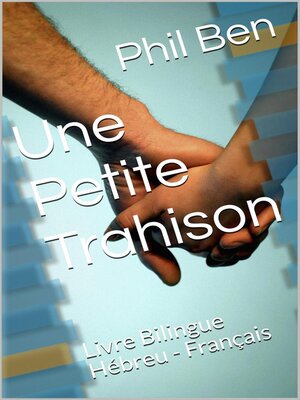 cover image of Une Petite Trahison. Livre Bilingue Hébreu--Français